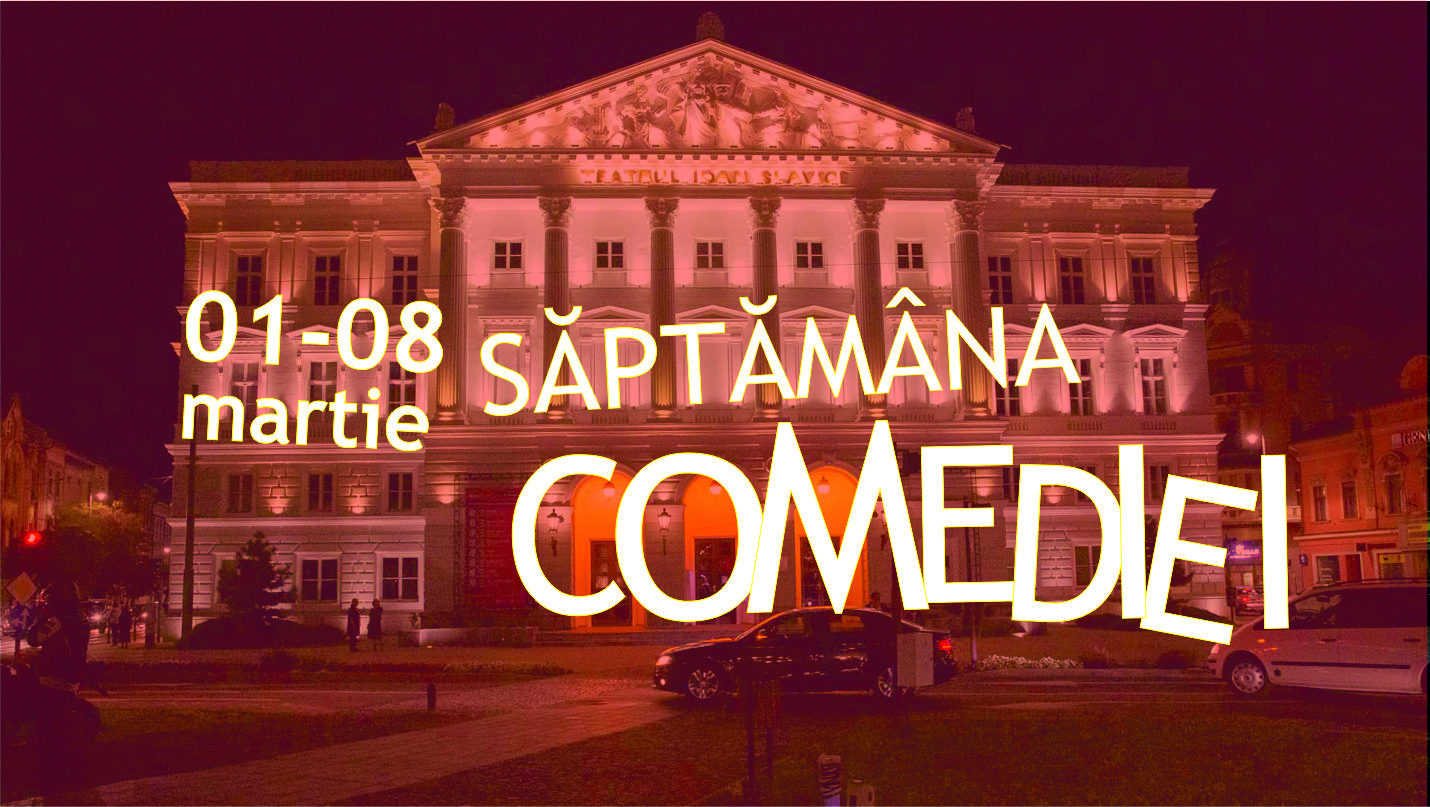 Săptămâna Comediei și evenimente speciale, în agenda lunii martie la Teatrul Clasic „Ioan Slavici” Arad